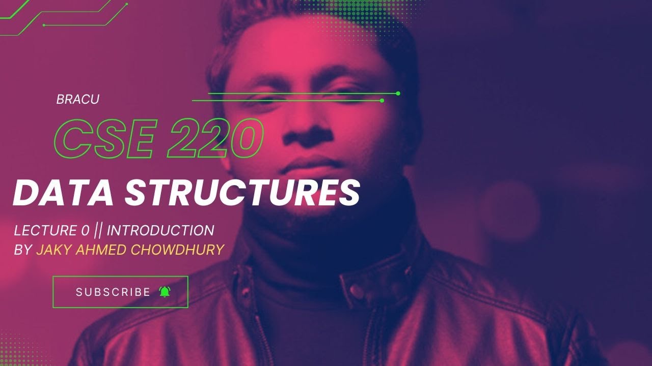 CSE220: Data Structures || Lecture 0 : Introduction - YouTube
