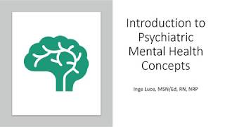 Introduction to Psychiatric Mental Health Concepts