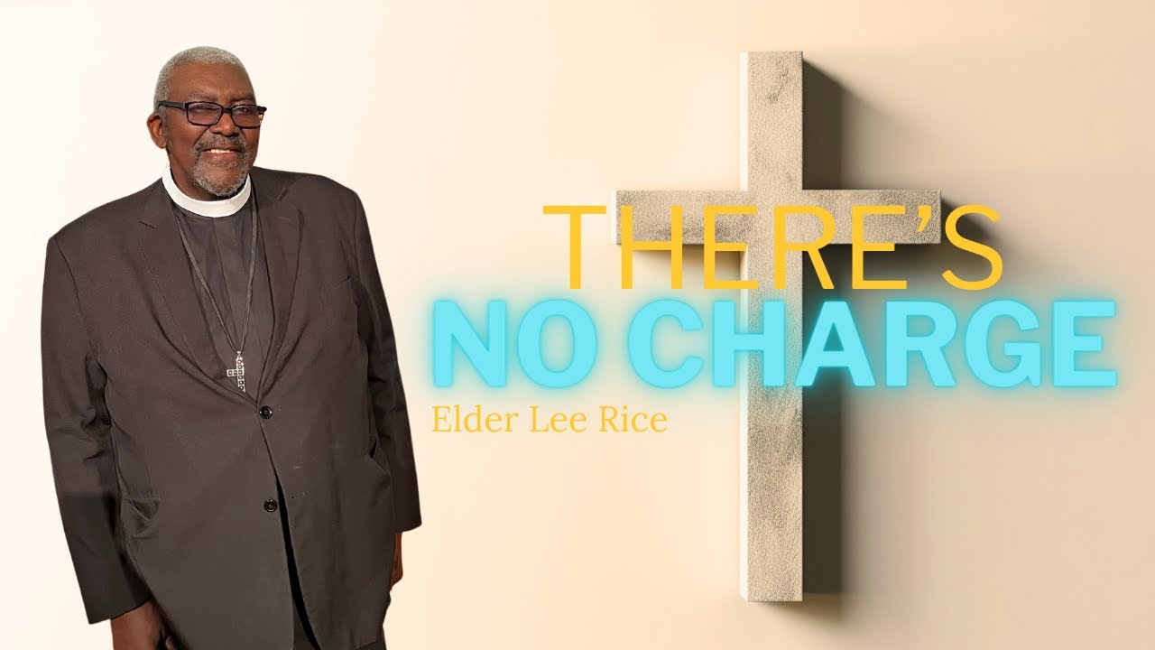 There's No Charge~Elder Lee Rice - YouTube