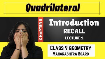 Class 9th Chp 5 Quadrilateral ll Introduction and Recall ll Geometry ll Class 9th MH Board || lec 1