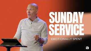 Sunday Service • May 3, 2026 • Emotionally Spent