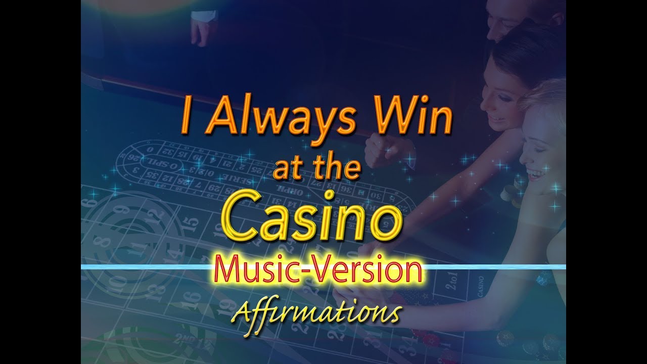 I Always Win At the Casino - with Uplifting Music - Super-Charged Affirmations