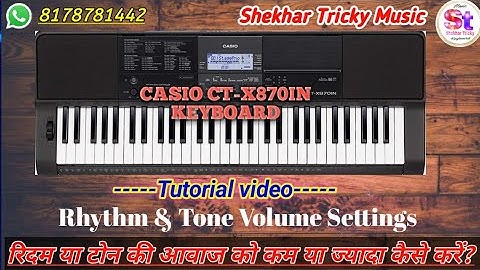Casio CTX 870 Keyboard - Rhythm and Song Volume Setting | रिदम या टोन का वॉल्यूम कम ज्यादा कैसे करें