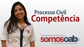 Competência - Processo Civil - Somos OAB