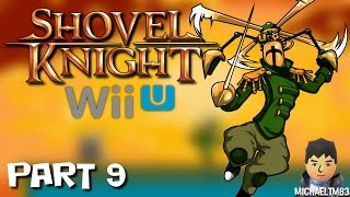 Shovel Knight 100% Gameplay Walkthrough #9 (Wii U 1080p 60fps Commentary)