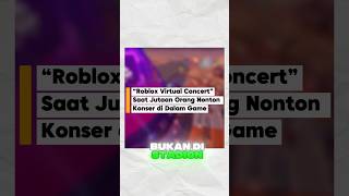 🎤Roblox Virtual Concert – Saat Jutaan Orang Nonton Konser di Dalam Game #tranding #trandingshorts