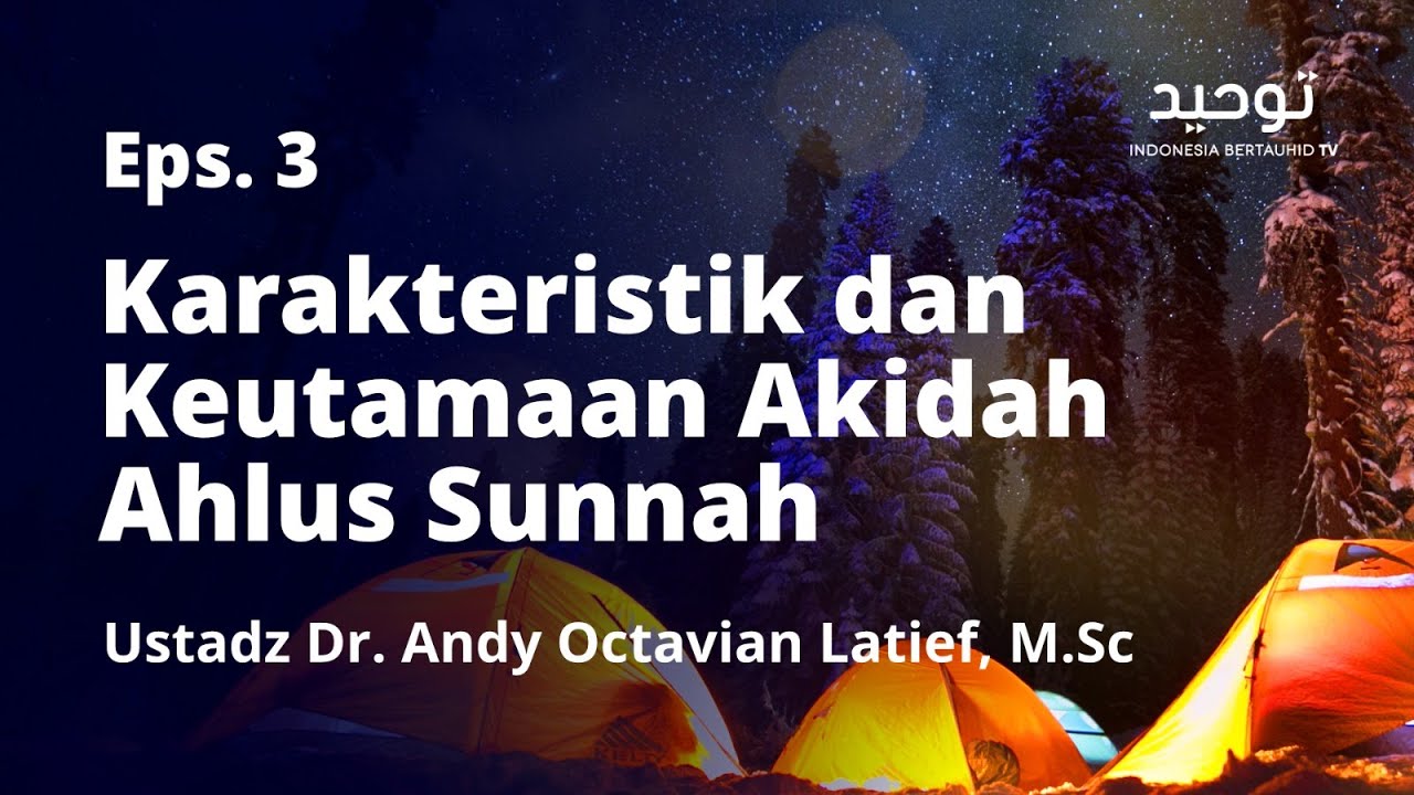 ⁣Eps. 3 - Karakteristik & Keutamaan Akidah Ahlus-Sunnah | Ustadz Dr. Andy Octavian Latief, M.Sc