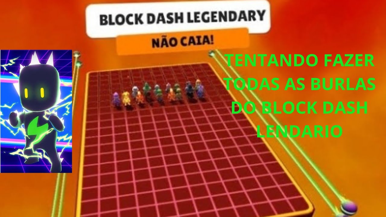 burlas do block dash lendario