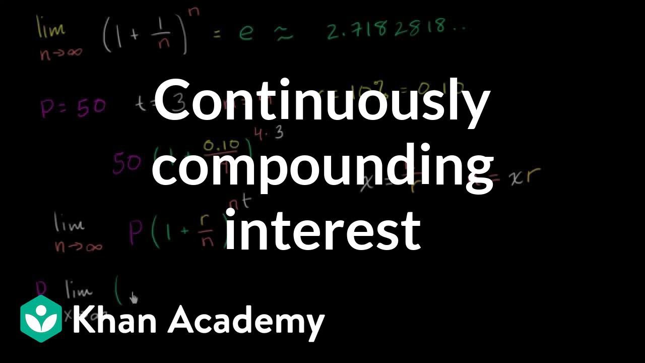 Formula for continuously compounding interest | Finance & Capital Markets | Khan Academy