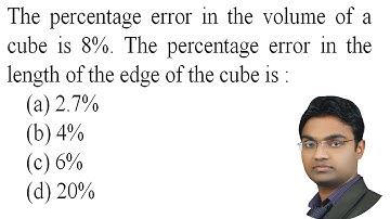 The percentage error in the volume of a cube is 8%. The percentage error in the length of the edge