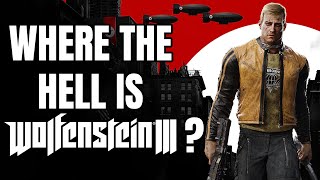 Where The Hell Is Wolfenstein 3?