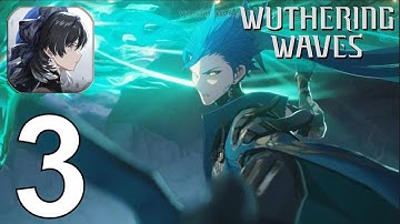 Wuthering Waves Part 3 Gameplay Walkthrough Android IOS PC
