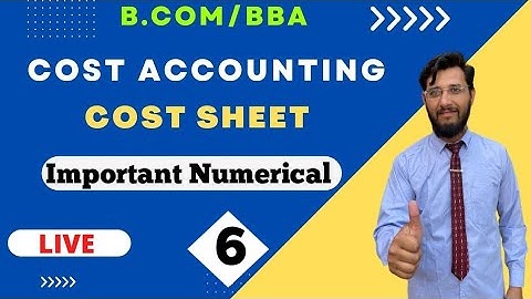 Cost Accounting | Cost sheet | Important Numerical | Exam 2022 | B.com/BBA |#6 | By Vipul sharma sir