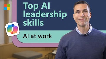 Top skills for leaders in the AI era | AI at work with Microsoft