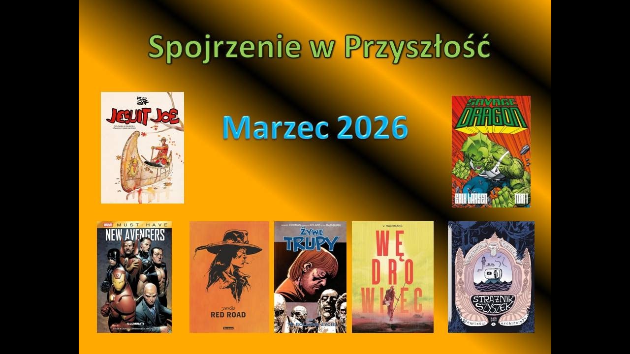 Spojrzenie w przyszłość czyli zapowiedzi komiksowe -  marzec 2026