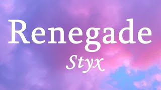 Renegade - Styx (Lyrics)