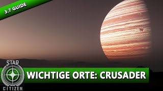 STAR CITIZEN 3.7 [GUIDE] ⭐ WICHTIGE ORTE: CRUSADER | Gameplay Deutsch/German