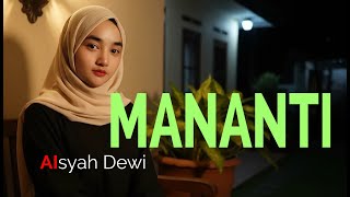 AIsyah Dewi - Mananti