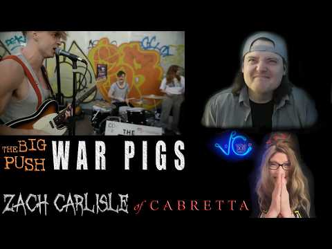 FINALLY! The Big Push - War Pigs (Black Sabbath cover) reaction with Zach Carlisle of Cabretta