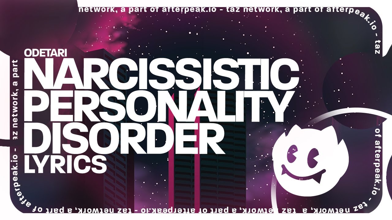 NARCISSISTIC PERSONALITY DISORDER — Odetari