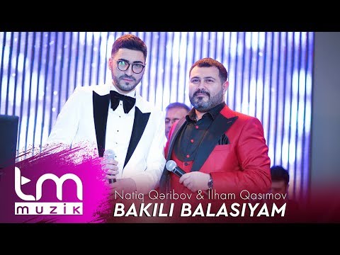 Ilham Qasımov & Natiq Qəribov – Bakılı Balasıyam