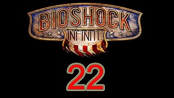 BioShock Infinite walkthrough part 22 let