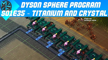 Dyson Sphere Program - S01E35 - Titanium and Crystals