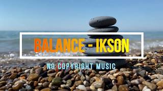 Balance - Ikson (No Copyright Music)
