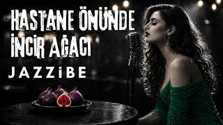 Hastane Önünde İncir Ağacı I Müzik Mahsulleri Ofisi I The Project: Jazzibe