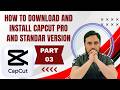 How to download and install CapCut Pro and Standard version for the Mobile user (Part 03)