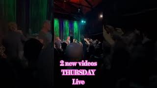 #Thursday #live special thanks to Frank for the videos!