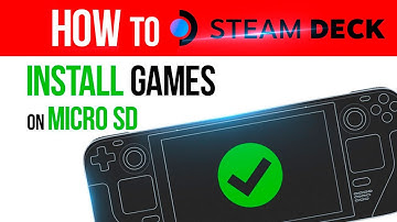 How to install Games on Micro SD card Steam Deck?