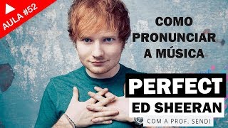 Miniatura de vídeo de "Perfect - Ed Sheeran (Aula #52)"