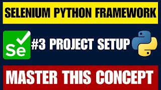 Selenium Python Framework #3 | Project Setup with Folder Structure, PyCharm & Dependencies