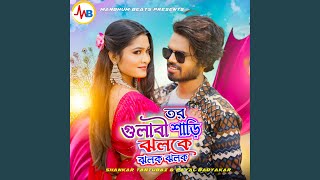 Tor Gulabi Saree Jhalke Jhalak Jhalak