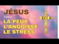 Jsuschrist combat la peur langoisse le stress