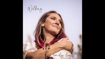 Willing (Official video by Emily Lewis)