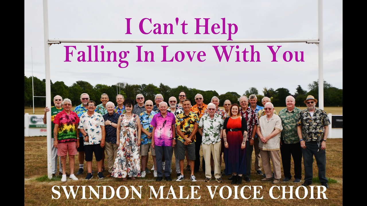 I Can't Help Falling In Love With You | Swindon Male Voice Choir as you've never seen them before!