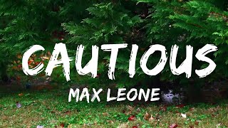 Max Leone - Cautious (Lyrics)  | Music one for me