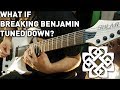 What If Breaking Benjamin Tuned Down - 7 String Guitar Breaking Benjamin Guitar Riff Compilation