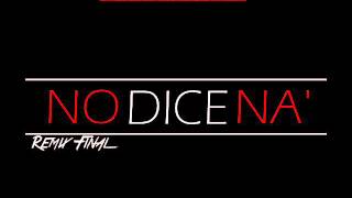 No Dice Na' Remix - Ñengo Flow Ft. Nicky Jam & Kendo Kaponi (Remix Final) Letra