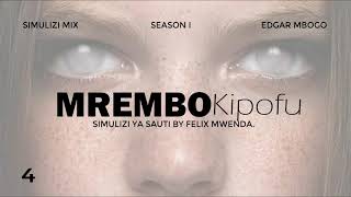 MREMBO KIPOFU - 4/15 | Season I BY FELIX MWENDA.