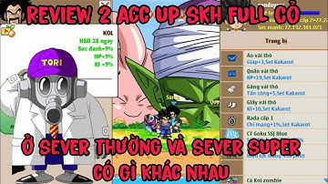 Ngọc Rồng Online- Tỷ Lệ Up SKH Ở Sever Thường Và Sever Super Có Gì Khác Nhau