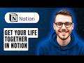 How To Get Your Life Together In Notion [2026 Guide]