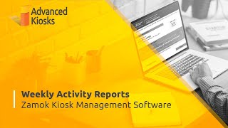 Kiosk Management Software: Weekly Activity Reports Profile