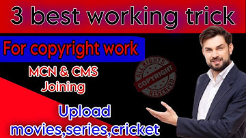 3 best working methods for Copyright work | MCN & CMS trick