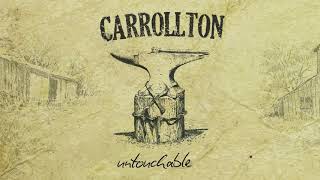 Carrollton - Untouchable (Audio) chords
