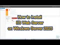 How to Install IIS Web Server on Windows Server 2025