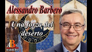 Alessandro Barbero - Una forza del deserto (Doc)