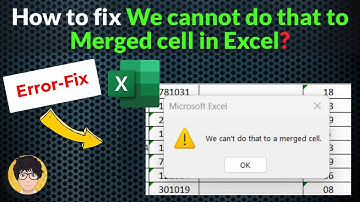 How to fix we cannot do that to merged cell in excel